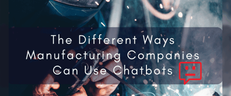 Different Ways Manufacturing Companies Can Use Chatbots 1