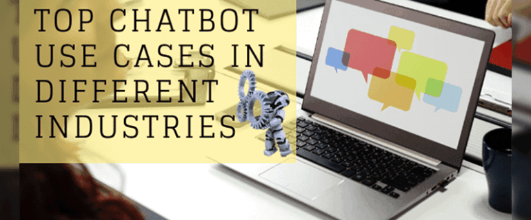Top Chatbot Use Cases In Different Industries 2