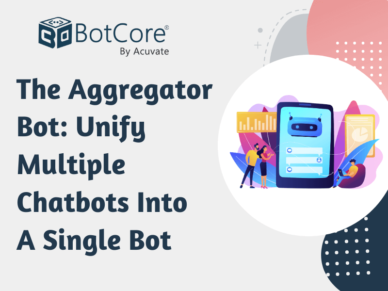 The Aggregator Bot Unify Multiple Chatbots Into A Single Bot The Aggregator Bot Unify Multiple Chatbots Into A Single Bot