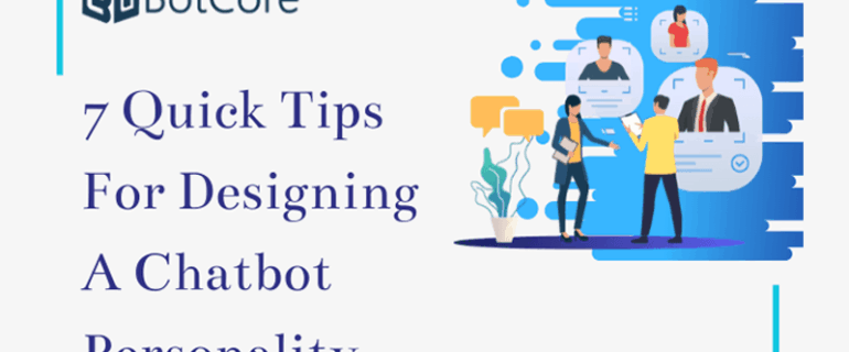 7 Quick Tips For Designing A Chatbot Personality
