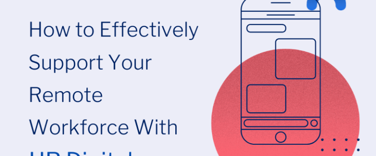 How To Effectively Support Your Remote Workforce With Hr Digital Assistants
