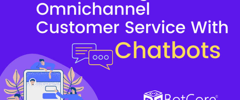 Omnichannel Chatbots