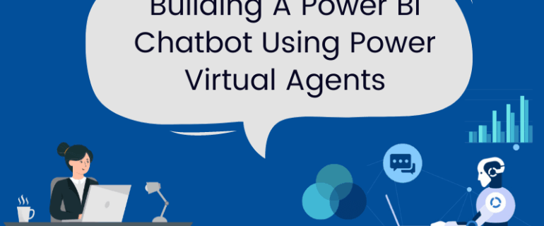 Building A Power Bi Chatbot Using Power Virtual Agents