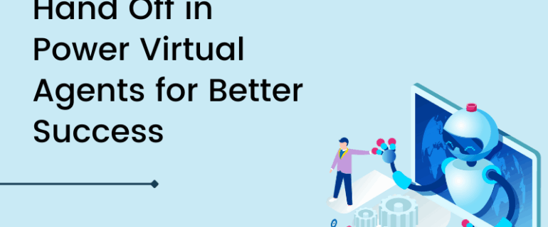 Using Human Hand Off In Power Virtual Agents For Better Success