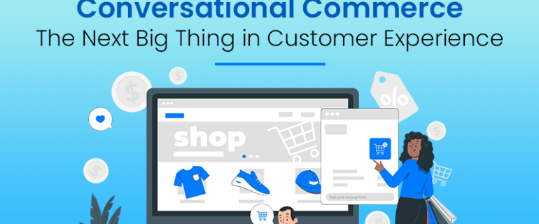 Conversational Commerce In Customer Experience