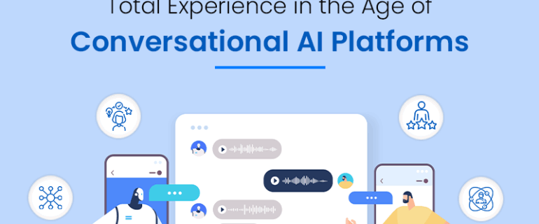 Total Experience In The Age Of Conversational Ai Platforms